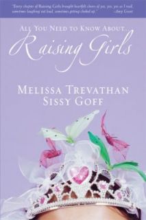 Raising Girls by Sissy Goff, Trevathan and Melissa Trevathan 2007 