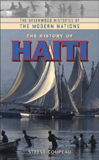 The History of Haiti by Steeve Coupeau 2007, Hardcover