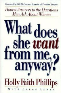 What Does She Want from Me, Anyway Honest Answers to the Questions Men 