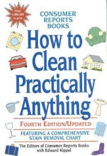How to Clean Practically Anything by Consumer Reports Books Editors 