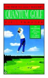 Quantum Golf The Path to Golf Mastery by Kjell Enhager and Samantha 