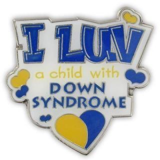 LUV a child with DOWN SYNDROME Lapel Awareness Pin
