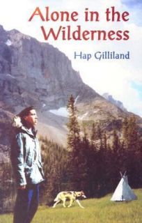 Alone in the Wilderness by Hap Gilliland 2003, Paperback