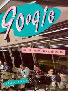 Googie Fifties Coffee Shop Architecture by Alan Hess
