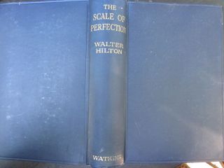   Scale of Perfection Walter Hilton one of the greatest English mystics
