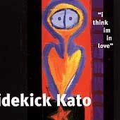 Think Im in Love by Sidekick Kato CD, Nov 1997, Johanns Face 
