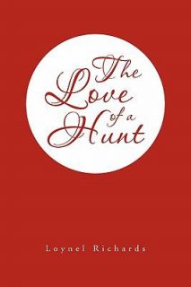 The Love of a Hunt by Loynel Richards 2011, Paperback