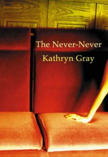The Never Never by Kathryn Gray Paperback, 2004