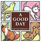 Good Day Board Book by Kevin Henkes 2010, Hardcover