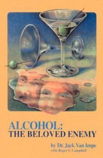 Alcohol The Beloved Enemy by Jack Van Impe 1980, Paperback