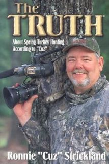 The Truth about Turkey Hunting by Ronnie Strickland 2003, Hardcover 