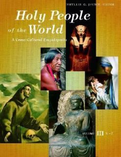 Holy People of the World A Cross Cultural Encyclopedia 2004 