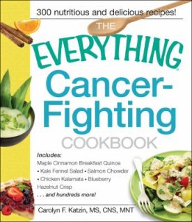   Cancer Fighting Cookbook by Carolyn F. Katzin 2011, Paperback