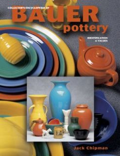  of Bauer Pottery Identification by Jack Chipman 1997, Hardcover