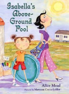Isabellas above Ground Pool by Alice Mead 2006, Hardcover
