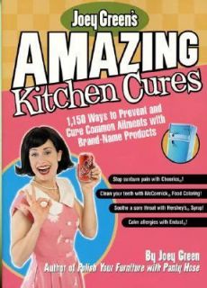 Joey Greens Amazing Kitchen Cures 1,150 Ways to Prevent and Cure 