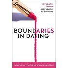   BOUNDARIES IN DATING Making Dating Work by Henry Cloud & John Townsend