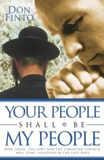 Your People Shall Be My People How Israel, the Jews and the Christian 