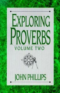 Exploring Proverbs Vol. 2 by John Phillips 1996, Hardcover