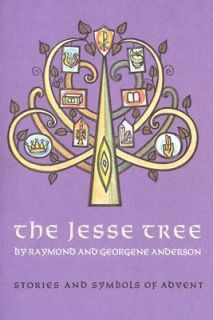 The Jesse Tree Stories and Symbols of Advent by Georgene Anderson and 