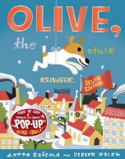Olive, the Other Reindeer by J. Otto Seibold and Vivian Walsh 2007 