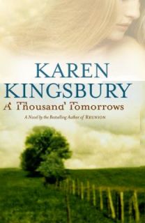 Thousand Tomorrows by Karen Kingsbury 2007, Paperback
