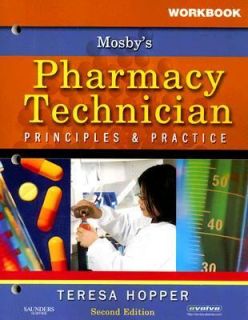 Pharmacy Technician Principles and Practice by Karen Snipe and Teresa 