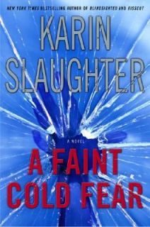 Faint Cold Fear Bk. 3 by Karin Slaughter 2003, Hardcover