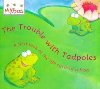   with Tadpoles A First Look at the Life Cycle of a Frog (Little Bees