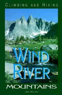   the Wind River Mountains by Joe Kelsey 1994, Paperback, Revised
