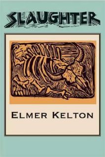 Slaughter No. 39 by Elmer Kelton (2008, 