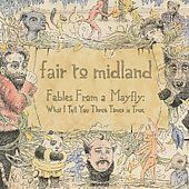 Fair To Midland Fables From A Mayfly What I Tell You Three Times CD