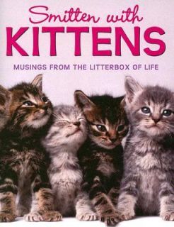 Smitten with Kittens Musings from the Litterbox of Life 2006, Other 