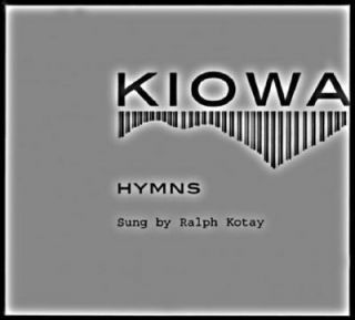 Kiowa Hymns 2 by Ralph Kotay (2004, Hard
