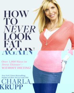   Dress Thinner  Without Dieting by Charla Krupp 2010, Hardcover