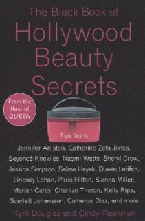 The Black Book of Hollywood Beauty Secrets by Kym Douglas and Cindy 