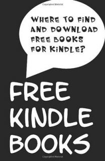 Free Kindle Books Where to Find and  Free Books for Kindle 