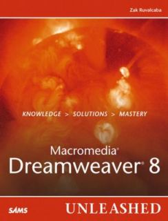 Macromedia Dreamweaver 8 Unleashed by Zak Ruvalcaba 2005, Paperback 