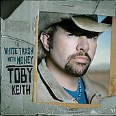 White Trash with Money by Toby Keith CD, Apr 2006, Show Dog Nashville 