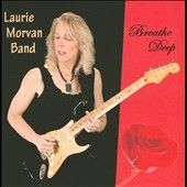 Breathe Deep by The Laurie Morvan Band CD, Jan 2011, Screaming Lizard 