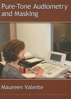Pure Tone Audiometry and Masking by Maureen Valente 2009, Hardcover 