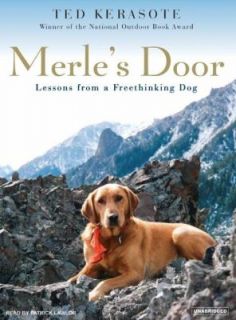 Merles Door Lessons from a Freethinking Dog by Ted Kerasote 2007, CD 