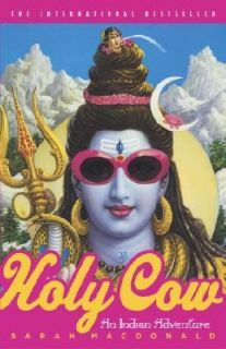 Holy Cow An Indian Adventure by Sarah Macdonald 2004, Paperback