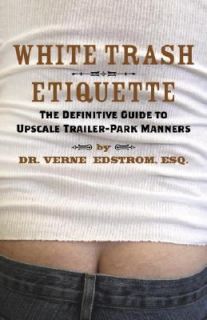   Upscale Trailer Park Manners by Verne Edstrom 2006, Paperback