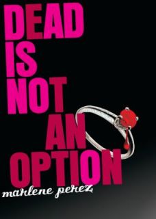 Dead Is Not an Option by Marlene Perez 2011, Paperback