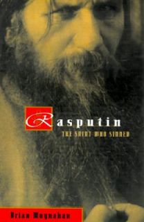 Rasputin The Saint Who Sinned by Brian Moynahan 1997, Hardcover