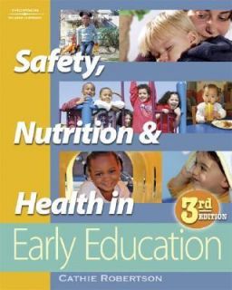 Safety, Nutrition, and Health in Early Education by Cathie Robertson 