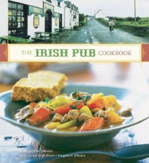 The Irish Pub Cookbook by Margaret M. Johnson 2005, Paperback