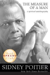 The Measure of a Man A Spiritual Autobiography by Sidney Poitier 2007 
