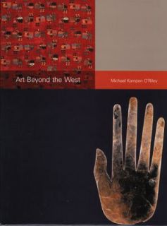 Art Beyond the West by Michael Kampen ORiley 2001, Paperback